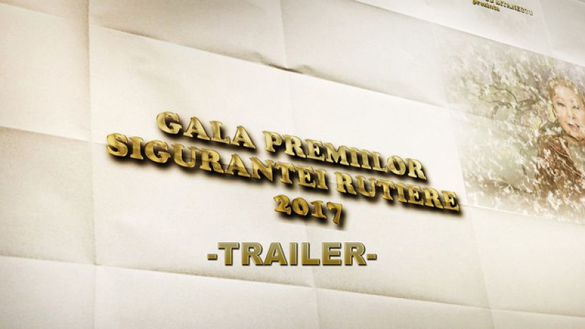 TRAILER GALA PREMIILOR SIGURANTEI RUTIERE 2017